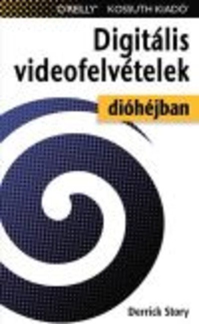 Digitális videofelvételek dióhéjban