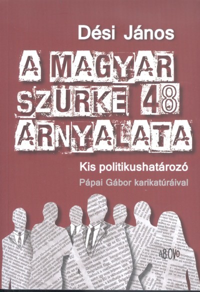 A magyar szürke 48 árnyalata /Kis politikushatározó