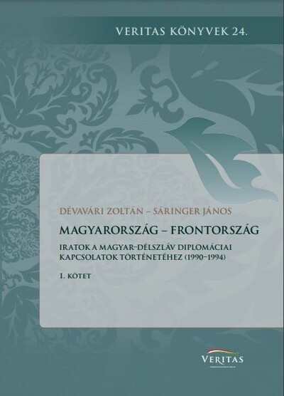 Magyarország - Frontország - Iratok a magyar-délszláv diplomáciai kapcsolatok történetéhez (1990-1994) 1. és 2. kötet
