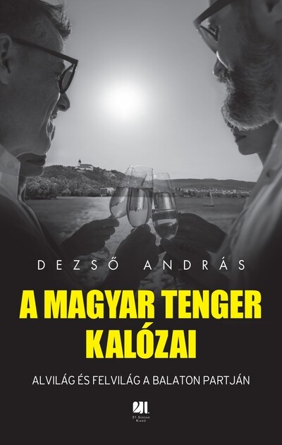 A magyar tenger kalózai - Alvilág és felvilág a Balaton partján