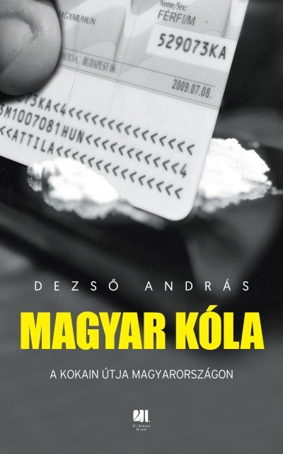 Magyar kóla - A kokain útja Magyarországon