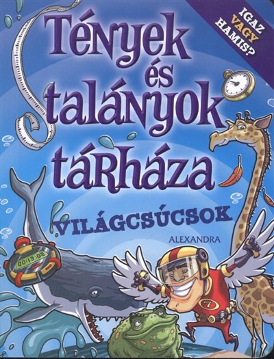 Tények és talányok tárháza: világcsúcsok