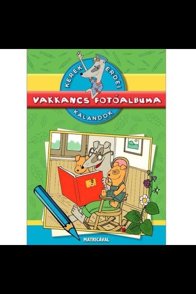 Vakkancs fotóalbuma - Kerek erdei kalandok