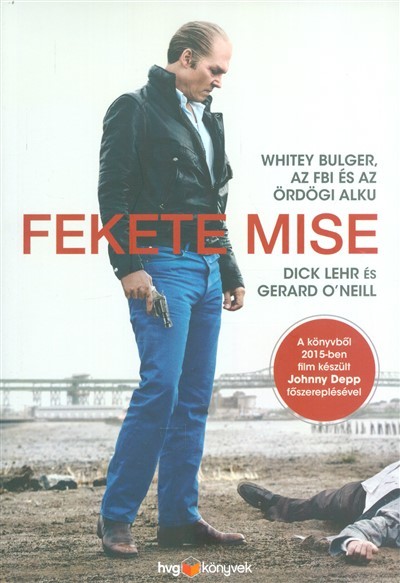 Fekete mise /Whitey Bulger, az FBI és az ördögi alku