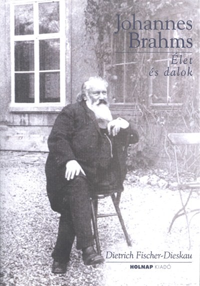 Johannes Brahms /Élet és dalok