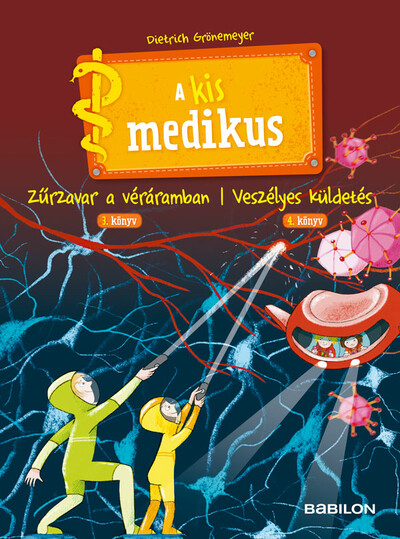 A kis medikus: Zűrzavar a véráramban 3. könyv / Veszélyes küldetés 4. könyv