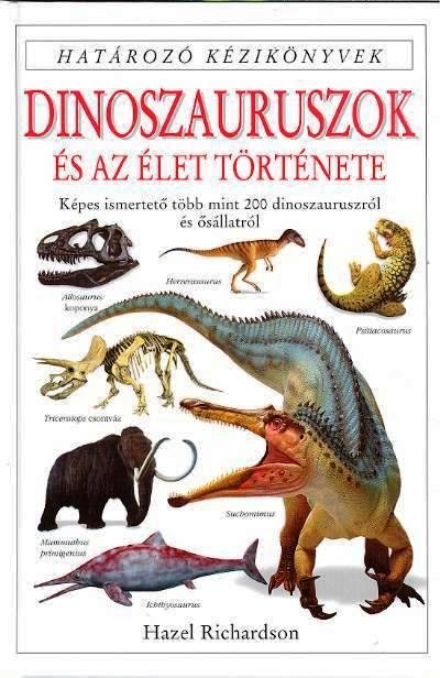 DINOSZAURUSZOK ÉS AZ ÉLET TÖRTÉNETE /HATÁROZÓ KÉZIKÖNYVEK
