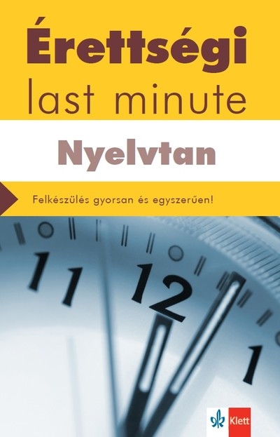 Érettségi Last minute: Nyelvtan - Felkészülés gyorsan és egyszerűen