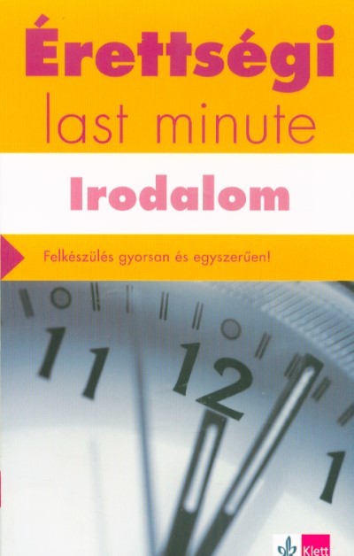 Érettségi last minute: Irodalom - Felkészülés gyorsan és egyszerűen!