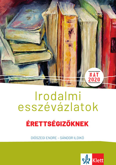 Irodalmi esszévázlatok érettségizőknek közép- és emelt szinten - NAT 2020
