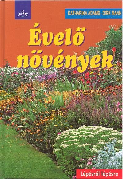 ÉVELŐ NÖVÉNYEK /LÉPÉSRŐL LÉPÉSRE