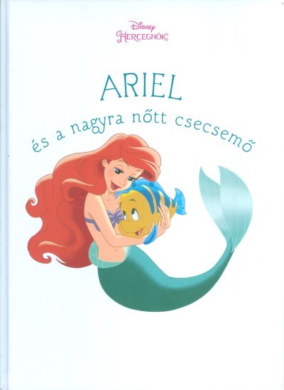  Ariel és a nagyra nőtt csecsemő /Disney hercegnők 