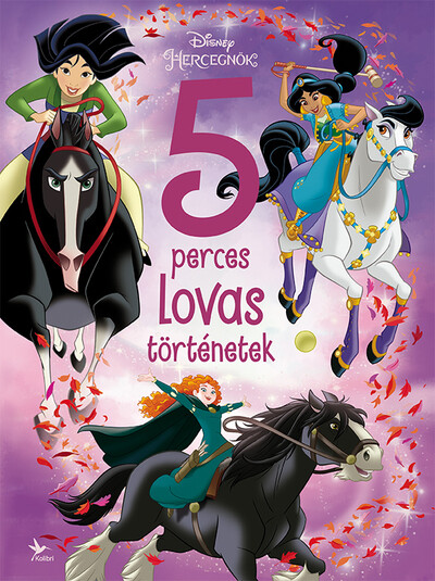 Disney Hercegnők - 5 perces lovas történetek