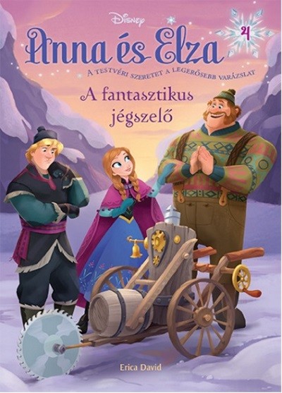 Jégvarázs: Anna és Elza 4. /A fantasztikus jégszelő