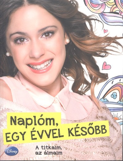 NAPLÓM, EGY ÉVVEL KÉSŐBB /A TITKAIM, AZ ÁLMAIM