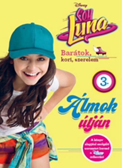 Soy Luna 3. - Álmok útján