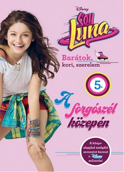 Soy Luna 5. - A forgószél közepén