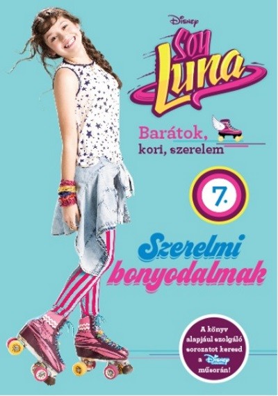 Soy Luna 7. - Szerelmi bonyodalmak