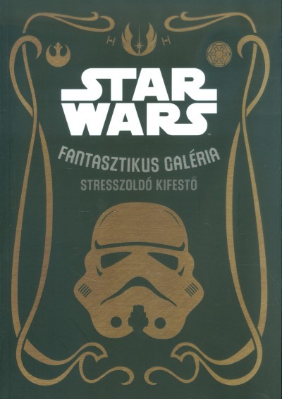 Star Wars: Fantasztikus galéria /Stresszoldó kifestő