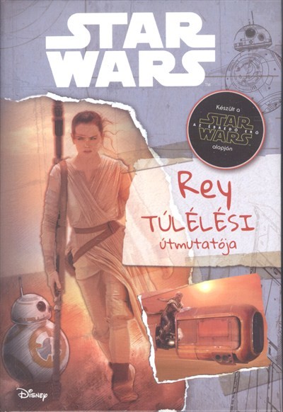 Star Wars: Rey túlélési útmutatója
