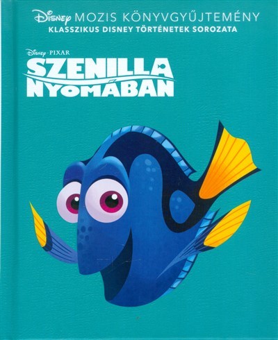 SZENILLA NYOMÁBAN /KLASSZIKUS DISNEY TÖRTÉNETEK SOROZATA