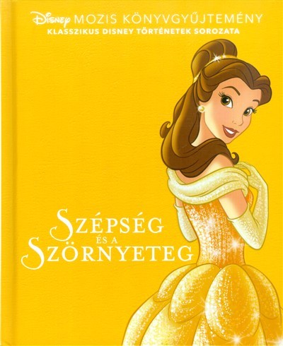 Szépség és a szörnyeteg /Klasszikus disney történetek sorozata