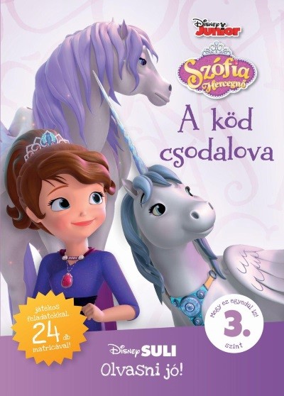 Szófia hercegnő: A Köd csodalova - Disney Suli Olvasni jó! 3. szint
