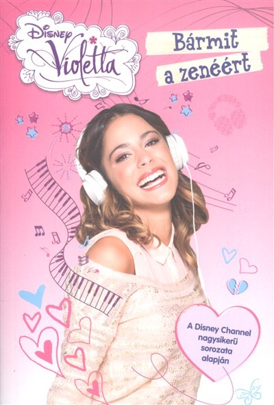 VIOLETTA - BÁRMIT A ZENÉÉRT /DISNEY