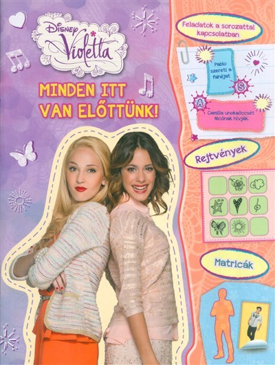 VIOLETTA: MINDEN ITT VAN ELŐTTÜNK! /FELADATOK A SOROZATTAL KAPCSOLATBAN, REJTVÉNYEK, MATRICÁK