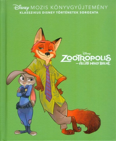 Zootropolis - Állati nagy balhé /Klasszikus Disney történetek sorozata