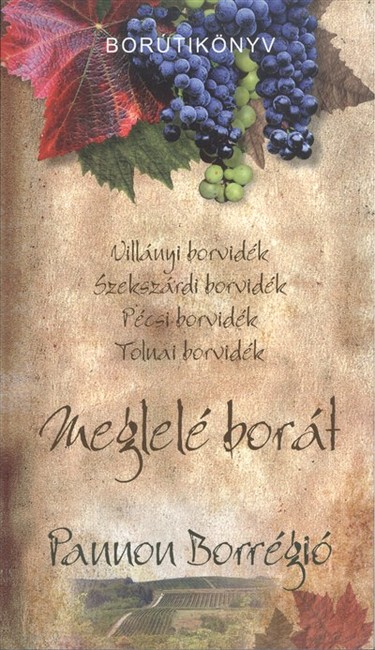 MEGLELÉ BORÁT - PANNON BORRÉGIÓ /BORÚTIKÖNYV