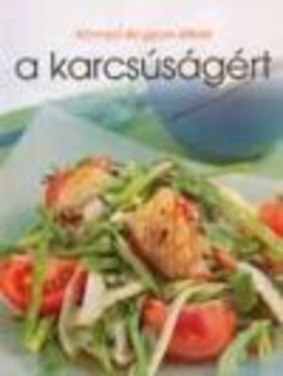 Könnyű és gyors étkek a karcsúságért