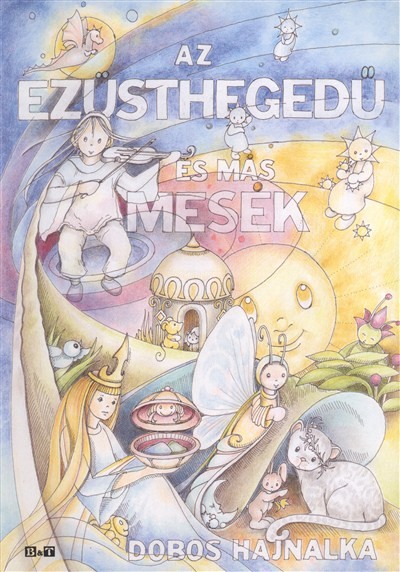 AZ EZÜSTHEGEDŰ ÉS MÁS MESÉK