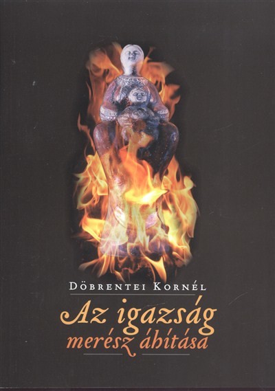 AZ IGAZSÁG MERÉSZ ÁHÍTÁSA