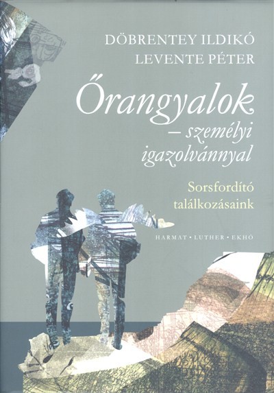 Őrangyalok - Személyi igazolvánnyal /Sorsfordító találkozásaink