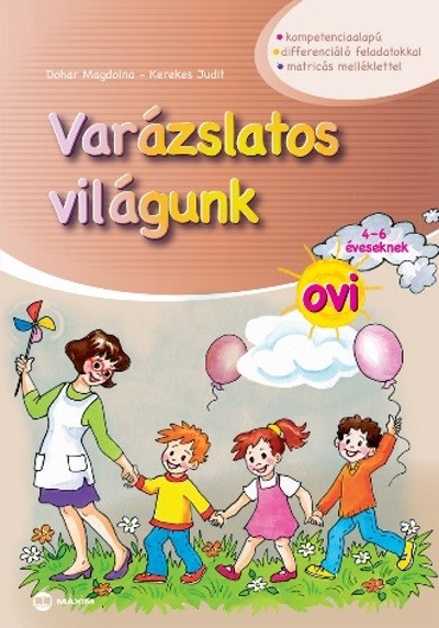 Varázslatos világunk ovi 4-6 éveseknek /Matricás melléklettel