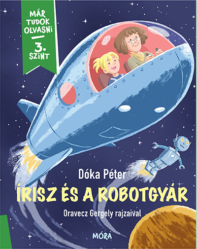 Írisz és a robotgyár - Már tudok olvasni - 3. szint