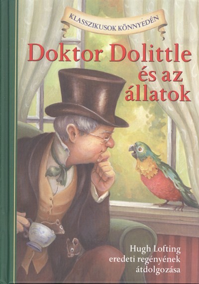 DOKTOR DOLITTLE ÉS A ÁLLATOK /KLASSZIKUSOK KÖNNYEDÉN