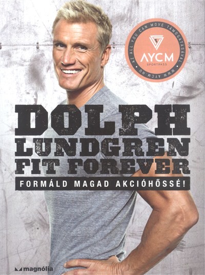 Fit forever /Formáld magad akcióhőssé!