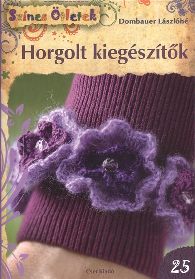 HORGOLT KIEGÉSZÍTŐK /SZÍNES ÖTLETEK 25.