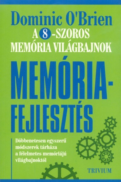 Memóriafejlesztés - A 8-szoros memória világbajnok módszerével (4. kiadás)