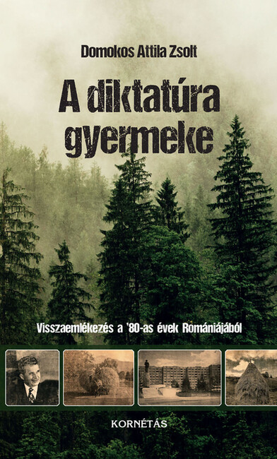 A diktatúra gyermeke - Visszaemlékezés a 80`-as évek Romániájából
