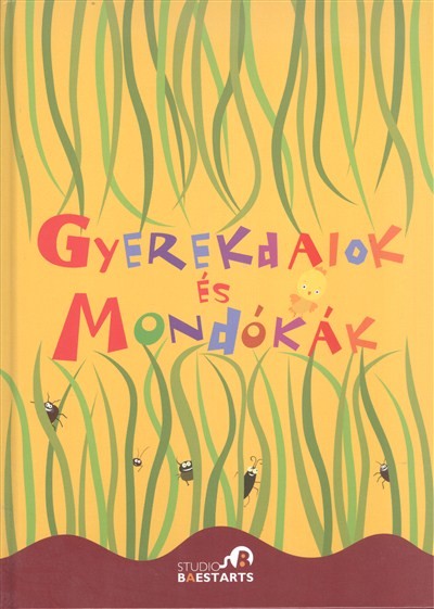 GYEREKDALOK ÉS MONDÓKÁK