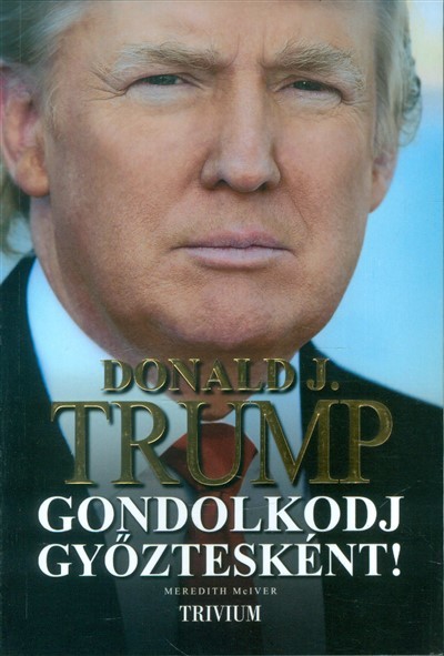 Gondolkodj győztesként! - Tanulás az üzlet és az élet iskolájában