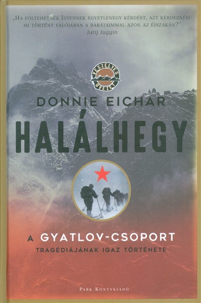Halálhegy /A Gyatlov-csoport tragédiájának igaz története