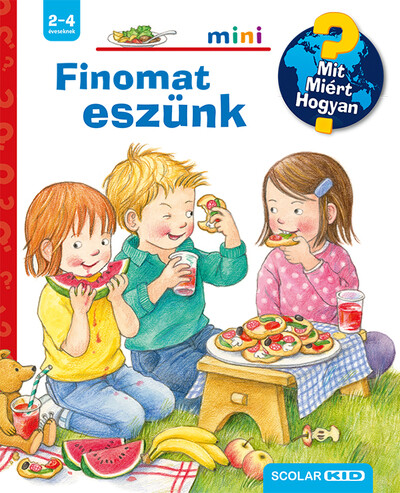 Finomat eszünk – Mit? Miért? Hogyan? Mini 77. - Mit? Miért? Hogyan? Mini