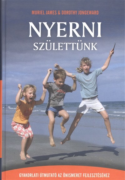 Nyerni születtünk /Gyakorlati úmutató az önismereti fejlesztéshez