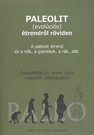 PALEOLIT ÉTRENDRŐL RÖVIDEN /A PALEOLIT ÉTREND ÉS A NŐK, A GYEREKEK, A RÁK STB.