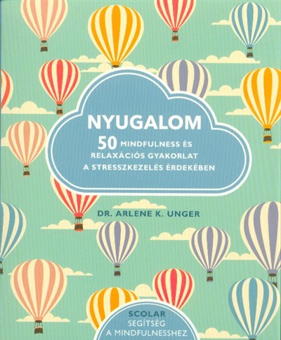 Nyugalom - 50 mindfulness és relaxációs gyakorlat a stresszkezelés érdekében