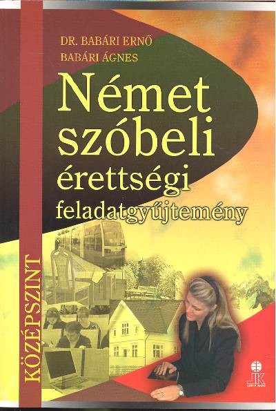 Német szóbeli érettségi feladatgyűjtemény /Középszint /lx-0116